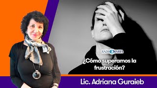 ¿Cómo superamos la frustración?