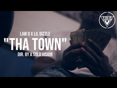 Law D - Lil Dizzle - "Tha Town" (Official Video) | Dir. By @aSoloVision