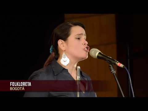 Canción del buen corazón - Folkloreta - Festival Raíces Bogotá Andina 2019