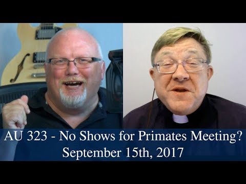 Anglican Unscripted #323 - No Shows for Primates Meeting?