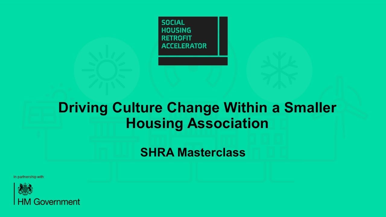 Driving culture change within a smaller housing association | SHRA Masterclass