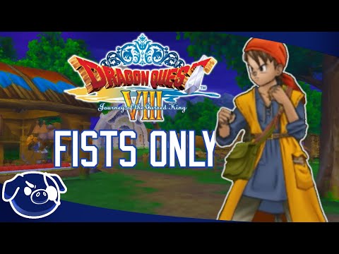Can You Beat Dragon Quest VIII Only Using Fists?