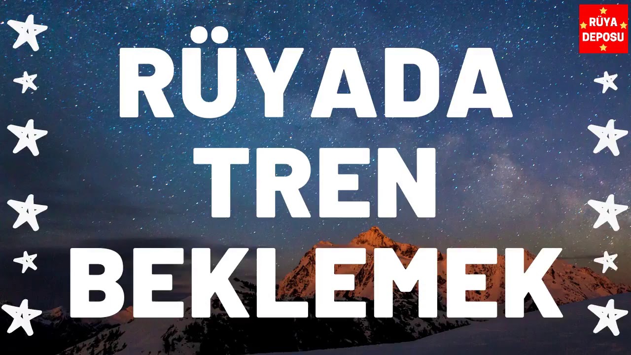 Rüyada Tren Beklemek - Rüya Tabiri - [Rüya Deposu]