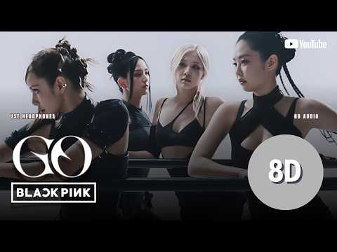 BLACKPINK &ndash; GO (8D Audio)🎧