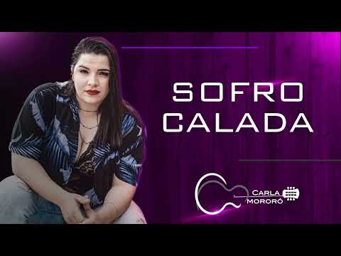 Sofro Calada - Carla Mororó