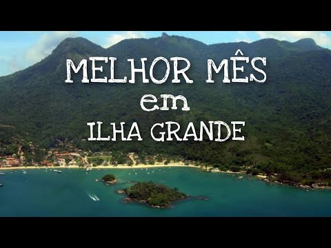 O MELHOR MÊS para conhecer a ILHA GRANDE: Saiba mais!