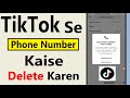 How To Remove Phone Number From TikTok | Tik Tok Se Mobile Number Kaise Delete Kare