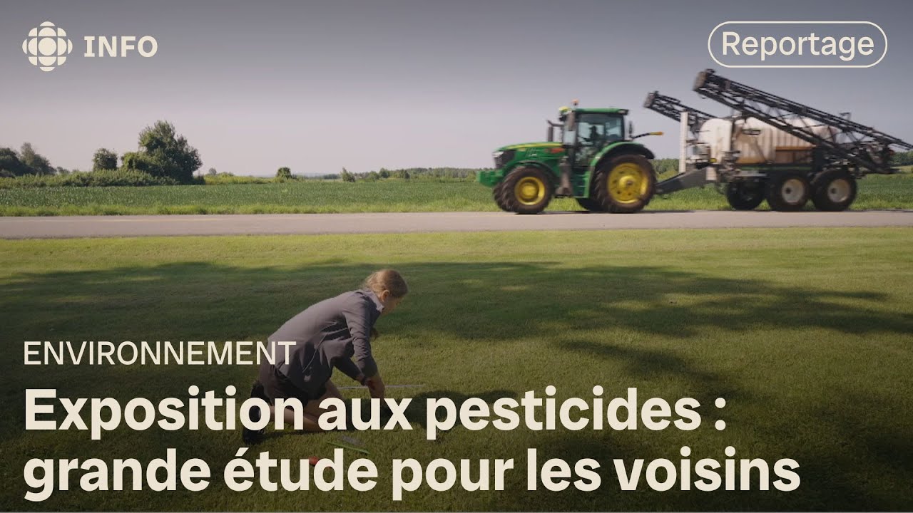 La plus importante étude canadienne sur l’exposition aux pesticides | La semaine verte