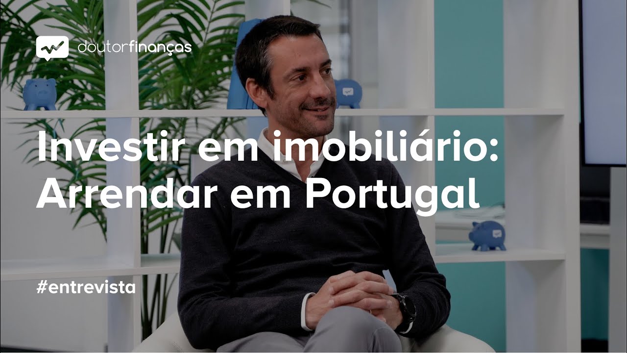 Investir em imobiliário: arrendar em Portugal