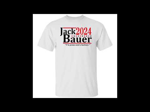 Jack Bauer 2024 i’m gonna need a hacksaw shirt