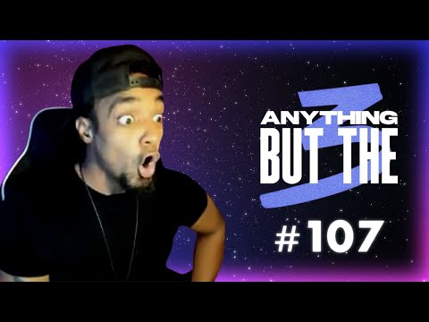 Anything But The 3 107 | ShinyMark, Wrath, Jahzz0, ChunkyKong, MaZo, JaZaR, elijmin, Nimrod & more