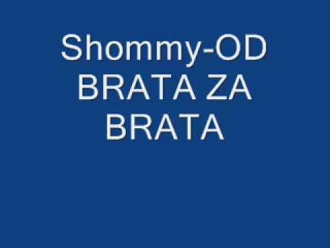 Shommy-OD BRATA ZA BRATA