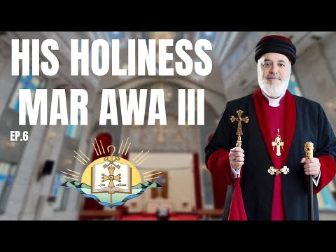 His Holiness Mar Awa III: Assyrian Faith, History & the Future of Our People
