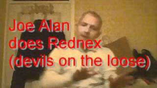 Joe Alan does REDNEX (devil on the loose)