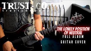 Trust Company - The Lonely Position Of Neutral (Full Album Guitar Cover)