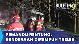 Download lagu Pemandu Rentung, Kenderaan Terbakar Selepas Dirempuh Treler (B9) mp3