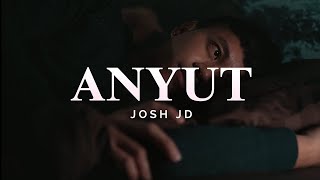 Download lagu Anyut - Josh JD  #lagudayak #lovesong mp3