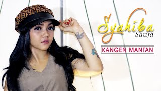 Download lagu Syahiba Saufa - Kangen Mantan mp3 Download lagu Syahiba Saufa - Kangen Mantan mp3