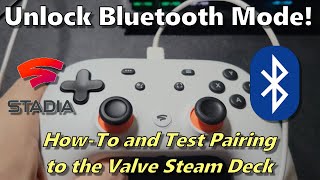 Unlock Bluetooth on Google Stadia's Controller (including a fix) + Pairing / Testing on Steam Deck