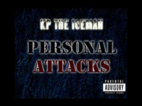 KP The Iceman - Personal Attacks