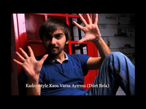 Kademstyle - Kaos Varsa Ayırma (Düet Bela)