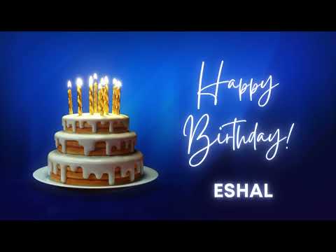 ESHAL Happy birthday song | Happy Birthday ESHAL | ESHAL Happy birthday to You