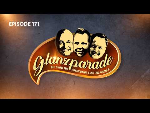 LIVE 🔴 Glanzparade – die Show mit Buschmann, Fuss & Wagner #171