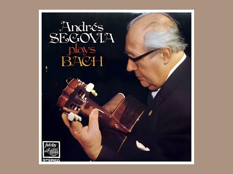 Andres Segovia plays Bach