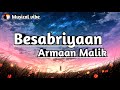 Besabriyaan Armaan Malik Musical7vibe