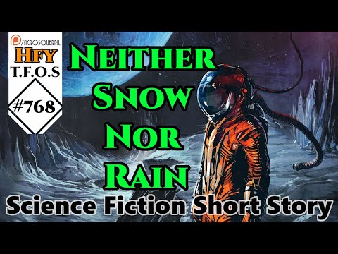 Sci-Fi Short Stories-   Neither Snow Nor Rain by ack1308 (HFY Reddit TFOS# 768)