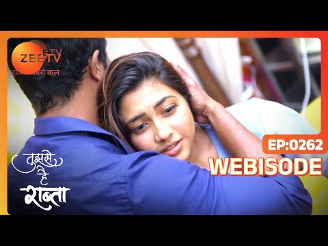 Tujhse Hai Raabta - Webisode - Ep  - 262 - Poorva Gokhale, Arzaan Shaikh - Zee TV