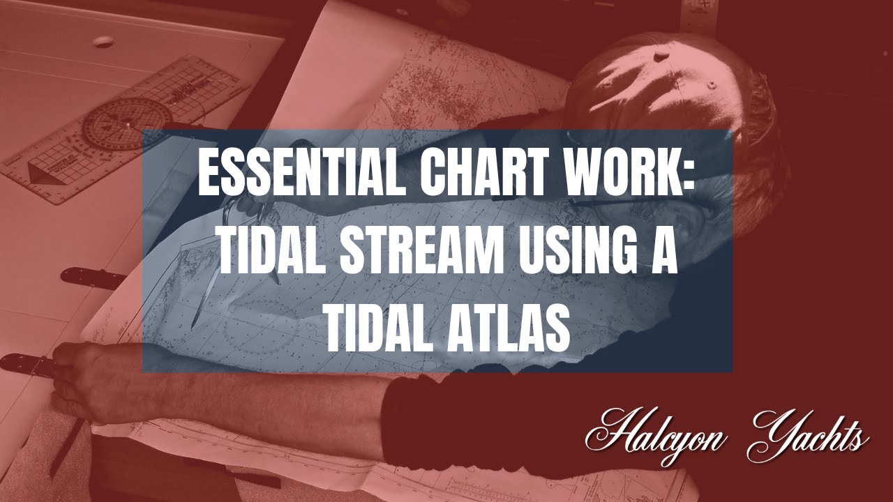 Essential Chart Work - Tidal Stream Using a Tidal Atlas - RYA Yachtmaster Theory Training