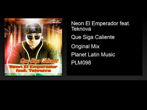 Neon El Emperador feat. Teknova - Que Siga Caliente (Original Mix)