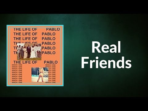 Kanye West - Real Friends  (Lyrics)