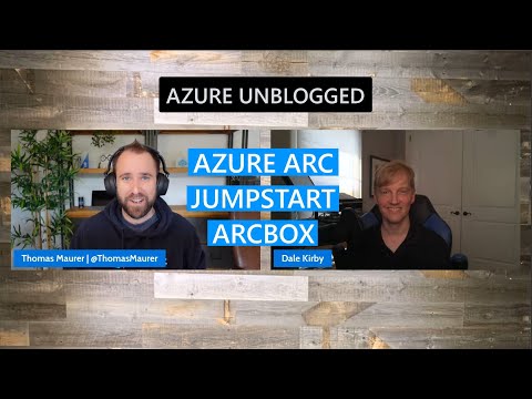 Azure Unblogged - Azure Arc Jumpstart ArcBox
