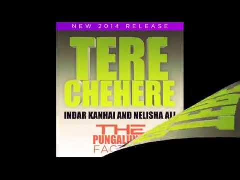 TERE CHEHERE - INDAR KANHAI & NELISHA ALI