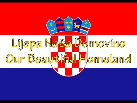 Lijepa naša domovino - National anthem of Croatia (lyrics)
