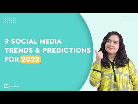 9 Social Media Trends and Predictions for 2022