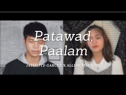 Jay Garche & Alliah Maratas - Patawad, Paalam (Cover)