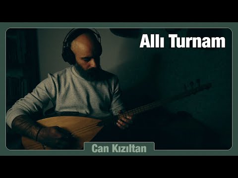 Can Kızıltan | Allı Turnam