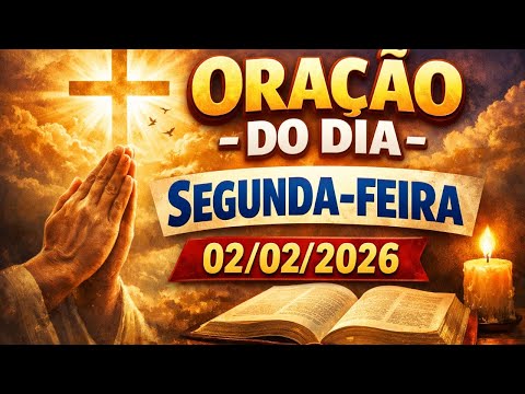 ORAÇÃO DO DIA - 02/02/2026 - Confiança em Meio às Dúvidas