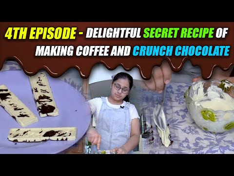 4th Episode - Delightful Secret Recipe of Making Coffee and Crunch Chocolate || Sukhmani
