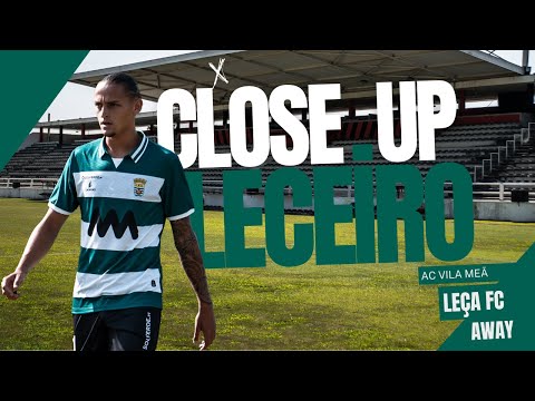 CLOSE UP LECEIRO - 1ª J | AC VILA MEÃ x LEÇA FC