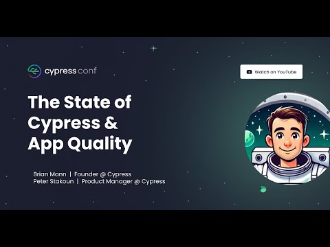 The State of Cypress and Application Quality | Brian Mann & Peter ...