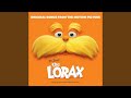 Let It Grow (From "Dr. Seuss' The Lorax")