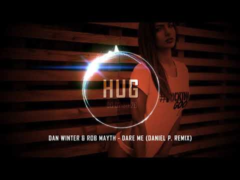 Dan Winter & Rob Mayth - Dare Me (Daniel P. Remix)