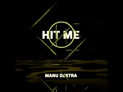 Manu Destra - Manu Destra - HIT ME (Official Audio)
