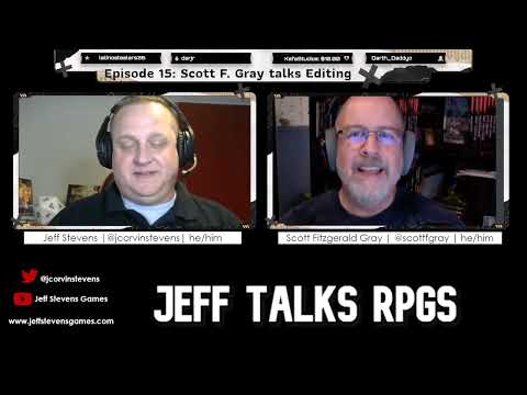 Jeff Talks RPGs with special guest Scott Fitzgerald Gray: The Importance of Editing for TTRPGs