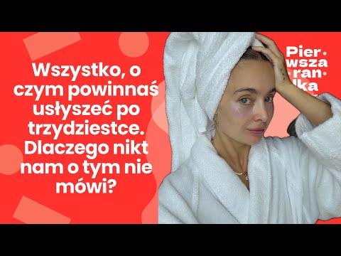 Wszystko, o czym powinnaś usłyszeć po trzydziestce!