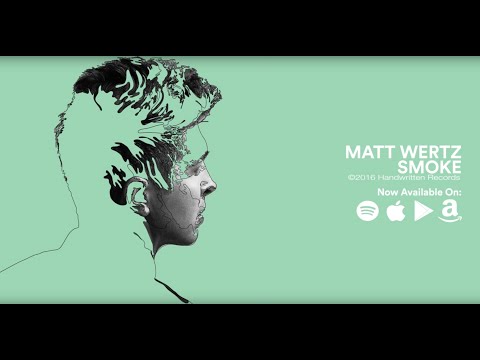 Matt Wertz - Smoke (Official Lyric Video)